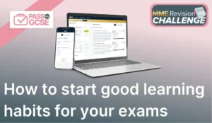 How to start good learning habits for your exams